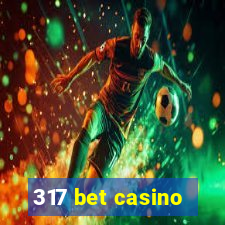 317 bet casino